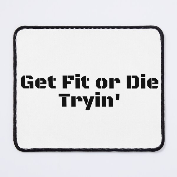 Item preview, Get Fit or Die Tryin' designed and sold by Ninjacatoff.