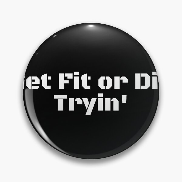 Item preview, Get Fit or Die Tryin' designed and sold by Ninjacatoff.