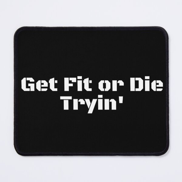 Item preview, Get Fit or Die Tryin' designed and sold by Ninjacatoff.