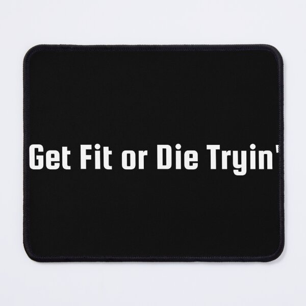 Item preview, Get Fit or Die Tryin' designed and sold by Ninjacatoff.