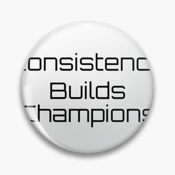 Item preview, Consistency Builds Champions designed and sold by Ninjacatoff.
