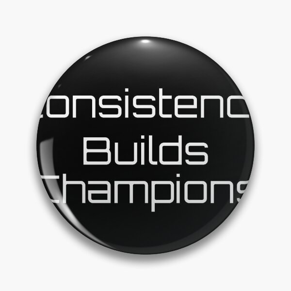 Item preview, Consistency Builds Champions designed and sold by Ninjacatoff.