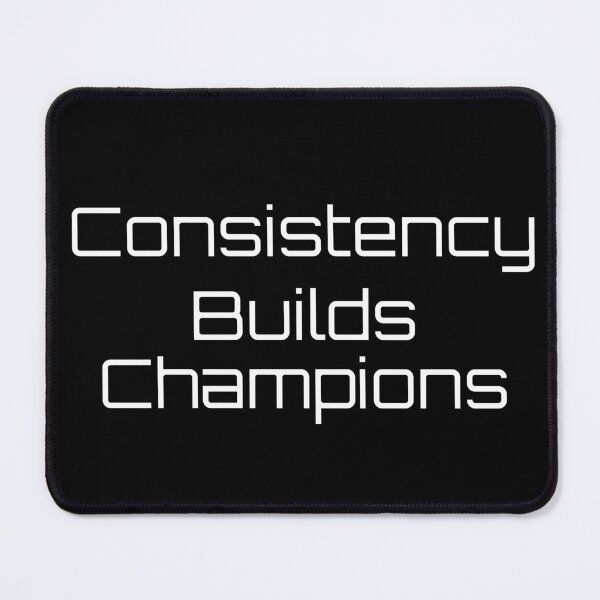 Item preview, Consistency Builds Champions designed and sold by Ninjacatoff.