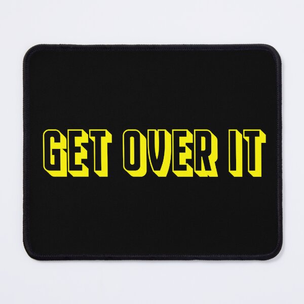 Item preview, Get Over It designed and sold by MrGekko.