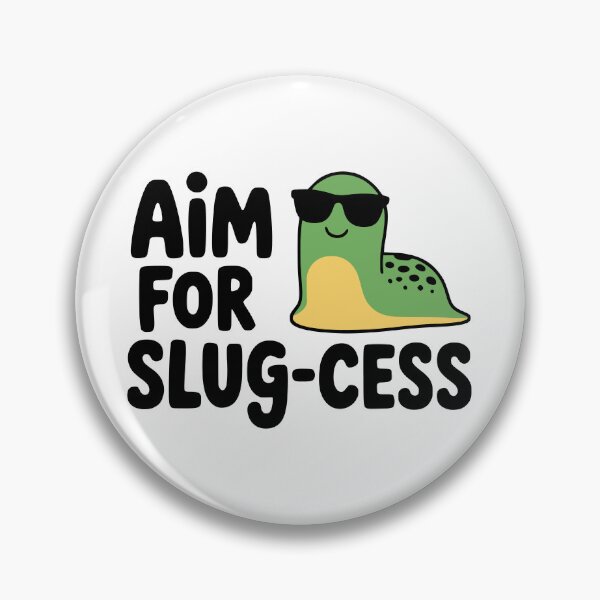 Item preview, Aim For Slug-cess! Cute Slug Pun designed and sold by PMCreative.
