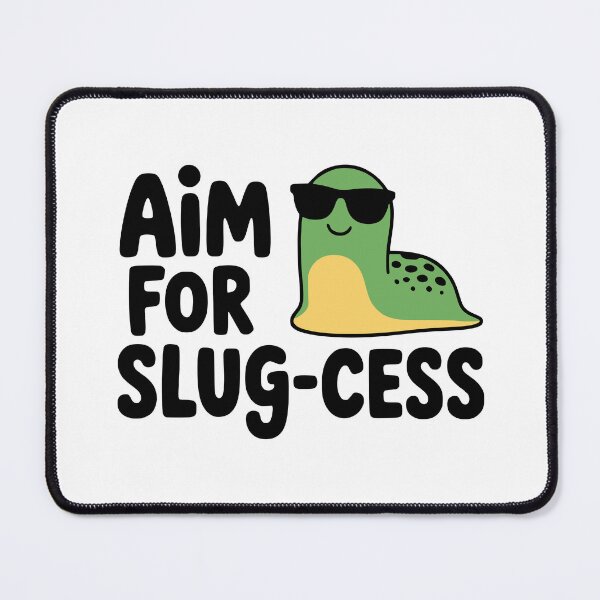 Item preview, Aim For Slug-cess! Cute Slug Pun designed and sold by PMCreative.