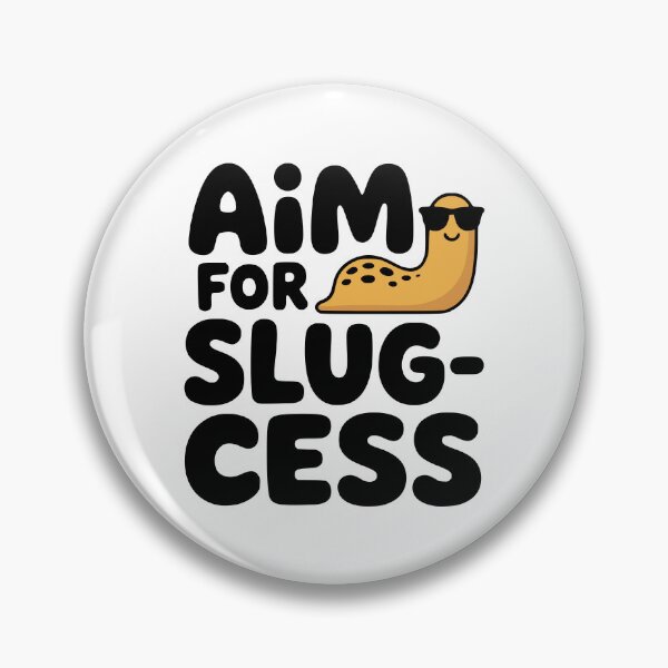 Item preview, Aim For Slugcess! Cute Slug Pun designed and sold by PMCreative.