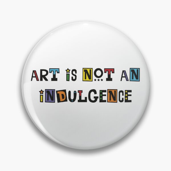 Item preview, Art Is Not an Indulgence (drawing version) designed and sold by WatershipBound.