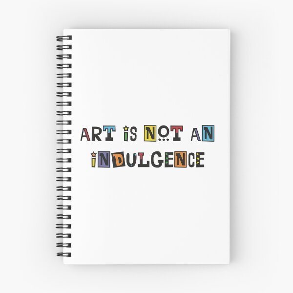 Item preview, Art Is Not an Indulgence (drawing version) designed and sold by WatershipBound.