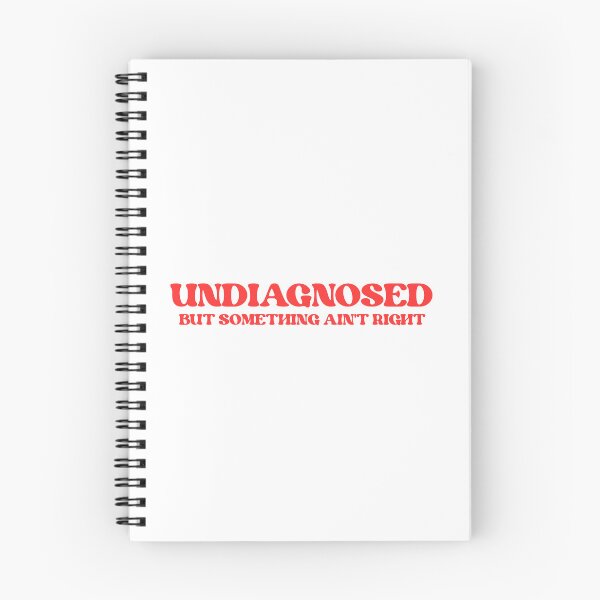 Item preview, Undiagnosed But Something Ain't Right Funny Saying designed and sold by faridman.
