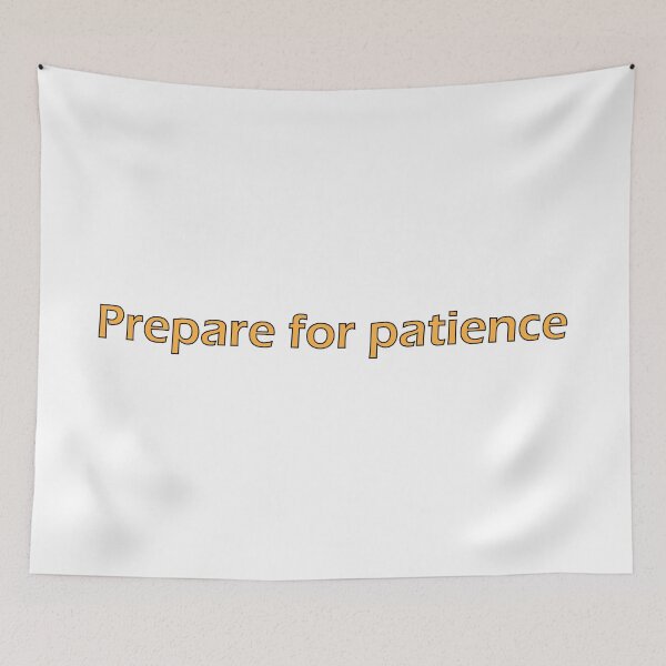 Item preview, Prepare for patience designed and sold by Positive Mindzet!.