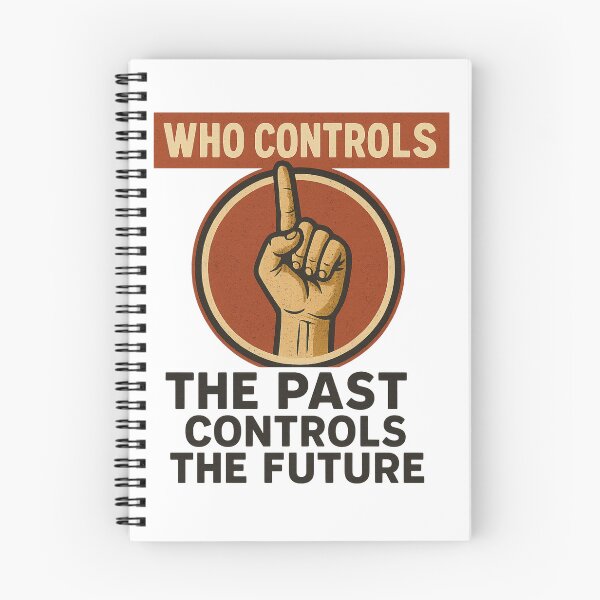 Item preview, Whoever controls the past controls the future designed and sold by DandoLaTalla.