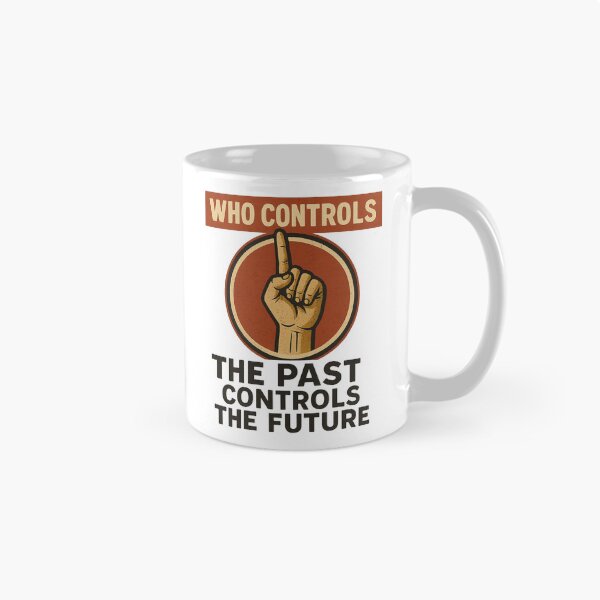 Item preview, Whoever controls the past controls the future designed and sold by DandoLaTalla.