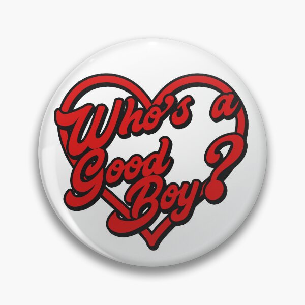 Item preview, Who's a good boy? - quote designed and sold by Lyxy.