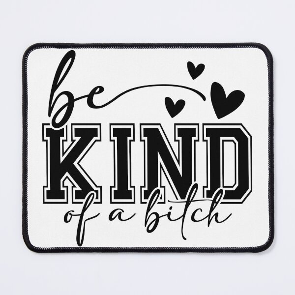 Item preview, Be Kind of a Bitch designed and sold by Ketique.