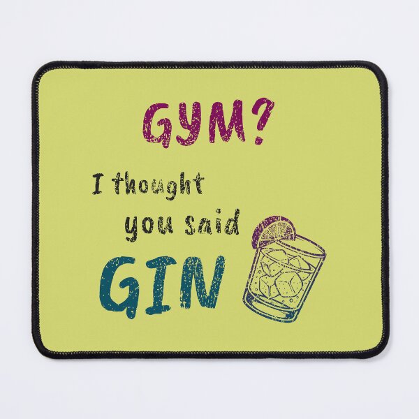 Item preview, Workout Tee - Gym? I Thought You Said Gin designed and sold by DanielBDesigns.