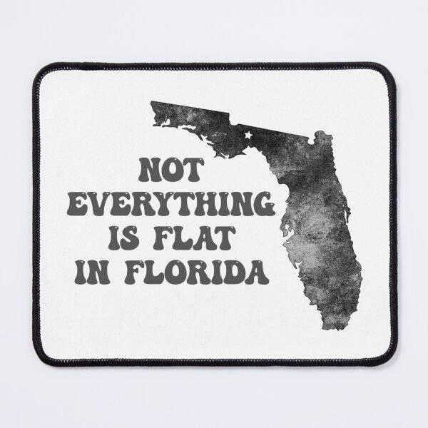 Item preview, Not Everything Is Flat In Florida designed and sold by FlyShop1.
