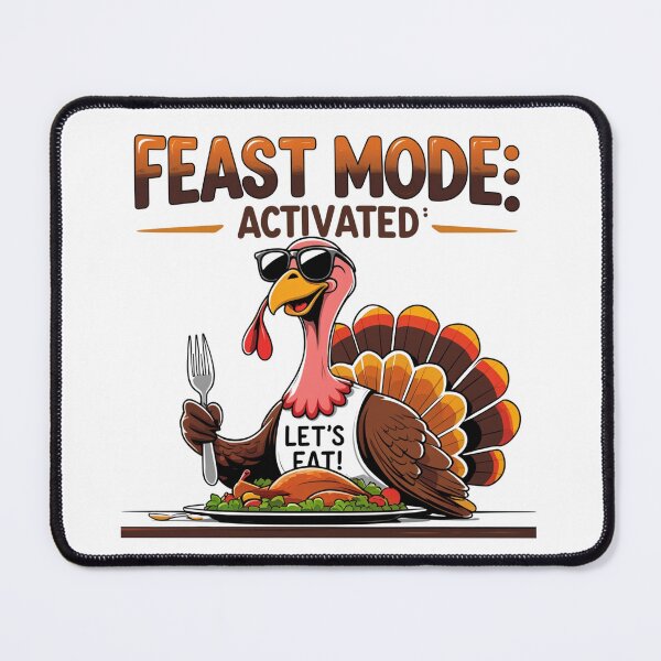 Item preview, Feast Mode: Activated – Funny Thanksgiving Turkey Design designed and sold by fulldreamer2021.