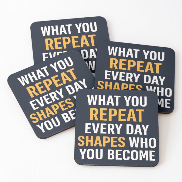 Item preview, What You Repeat Every Day Shapes Who You Become – Motivational Quote designed and sold by CitaBoost.
