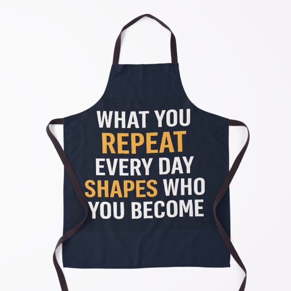 Item preview, What You Repeat Every Day Shapes Who You Become – Motivational Quote designed and sold by CitaBoost.