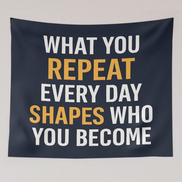 Item preview, What You Repeat Every Day Shapes Who You Become – Motivational Quote designed and sold by CitaBoost.