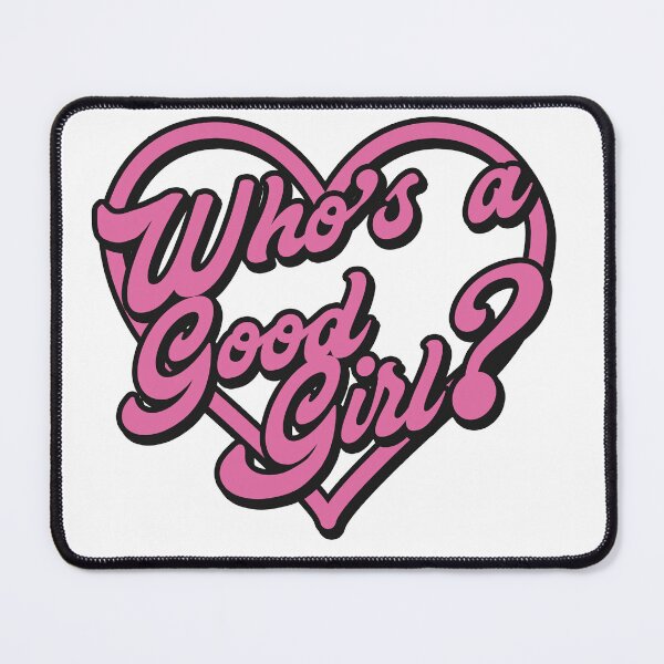 Item preview, Who's a good girl? - quote designed and sold by Lyxy.