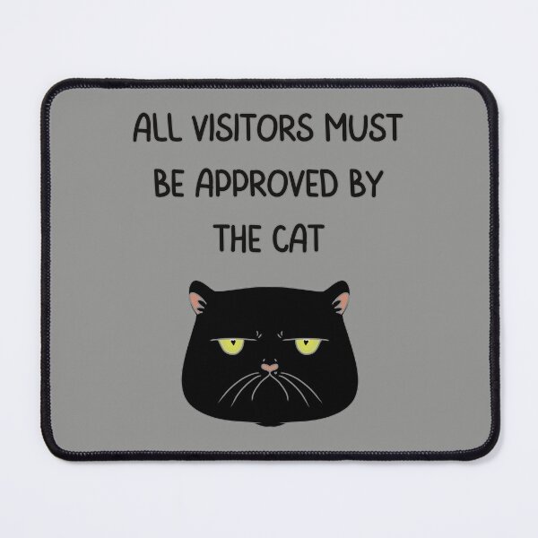 Item preview, ALL VISITORS MUST BE APPROVED BY THE CAT designed and sold by HugSomeNettles.