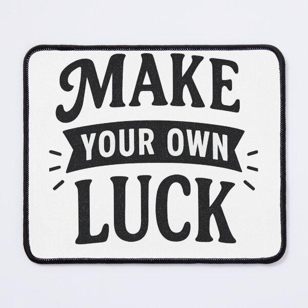 Item preview, Make Your Own Luck designed and sold by DigitalGemArt.