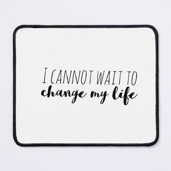 Item preview, I Cannot Wait to Change My Life – Affirmation – Motivation for New Start designed and sold by Camila Ardila.