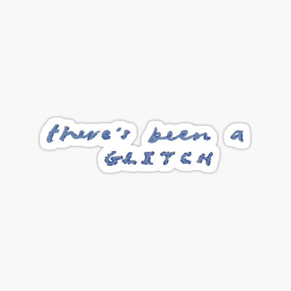 Item preview, Glitch Lyrics (Taylor Swift) - "there's been a glitch" designed and sold by pinkiemeow.