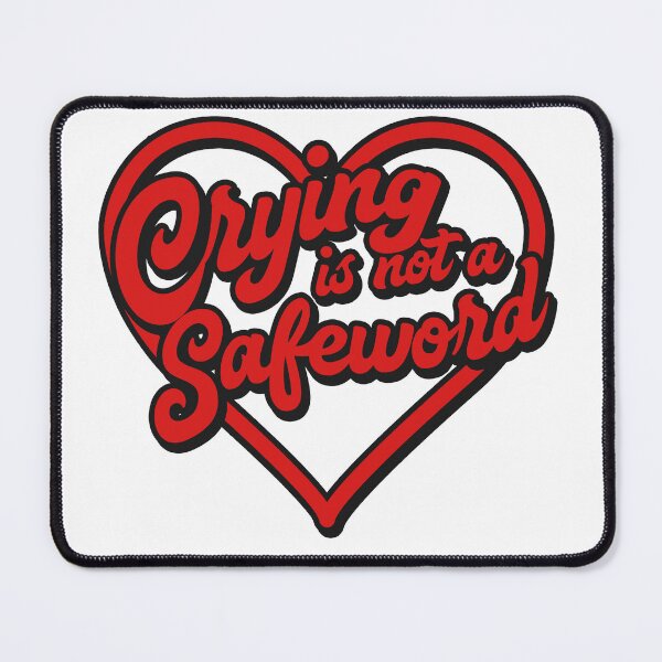 Item preview, Crying is not a safeword - quote designed and sold by Lyxy.