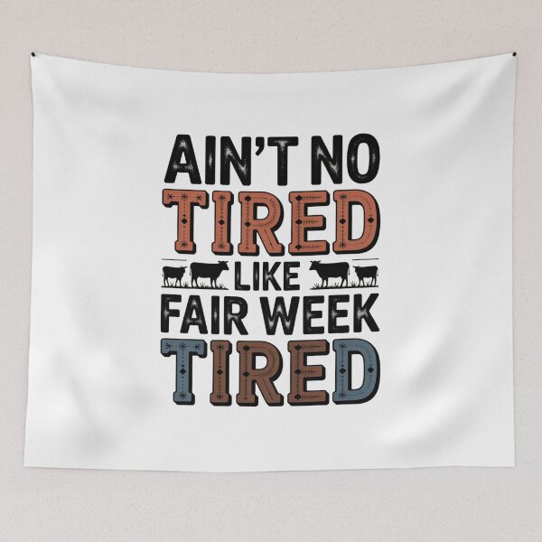 Item preview, Ain't No Tired Like Fair Week Tired designed and sold by Marpin91.