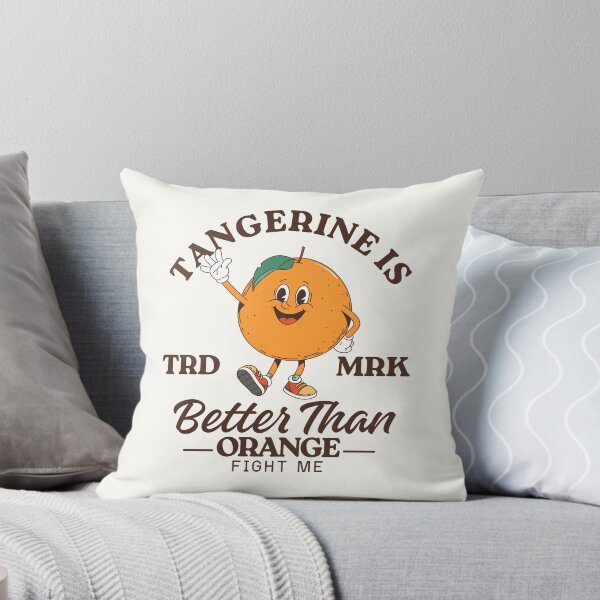Item preview, Tangerine is better than orange, fight me designed and sold by Peerless-Prime.