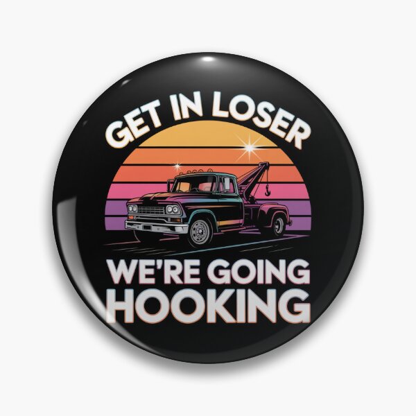 Item preview, Get in Loser, We're Going Hooking designed and sold by theartfulaspie.