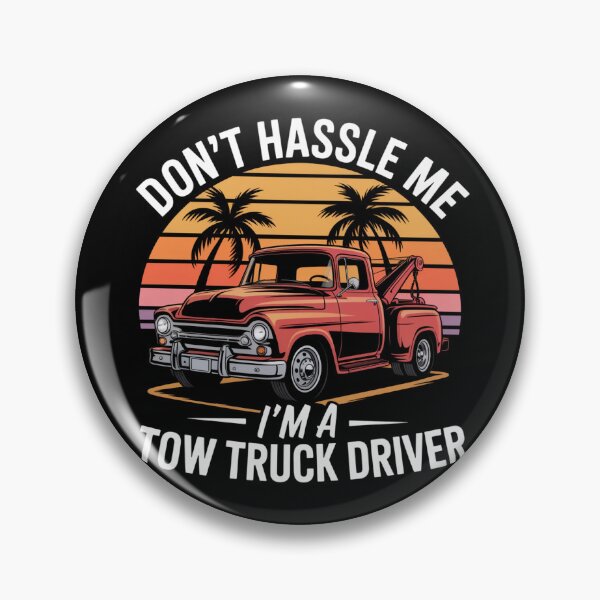 Item preview, Don't Hassle Me, I'm a Tow Truck Driver designed and sold by theartfulaspie.