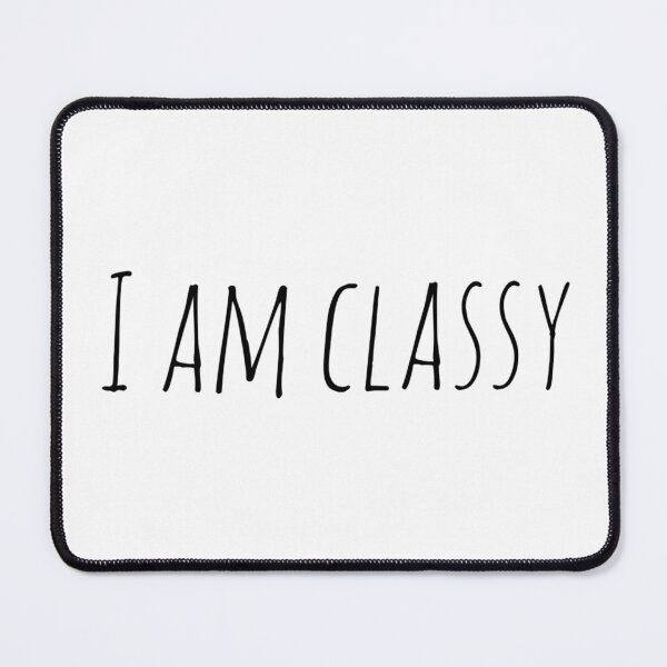 Item preview, I Am Classy – Affirmation – Elegant Self-Worth Quote Design designed and sold by Camila  Ardila.