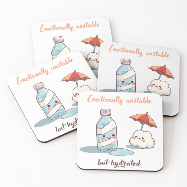 Item preview, Emotionally unstable but hydrated Funny Gift designed and sold by Aetheriswork.