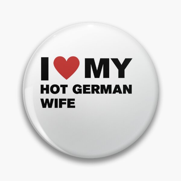 Item preview, I love my hot German Wife designed and sold by CapriCreatives.