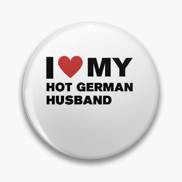 Item preview, I love my hot German Husband  designed and sold by CapriCreatives.