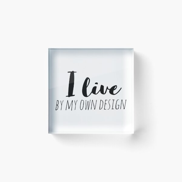 Item preview, I Live by My Own Design – Affirmation – Intentional Living Quote Design designed and sold by Camila  Ardila.