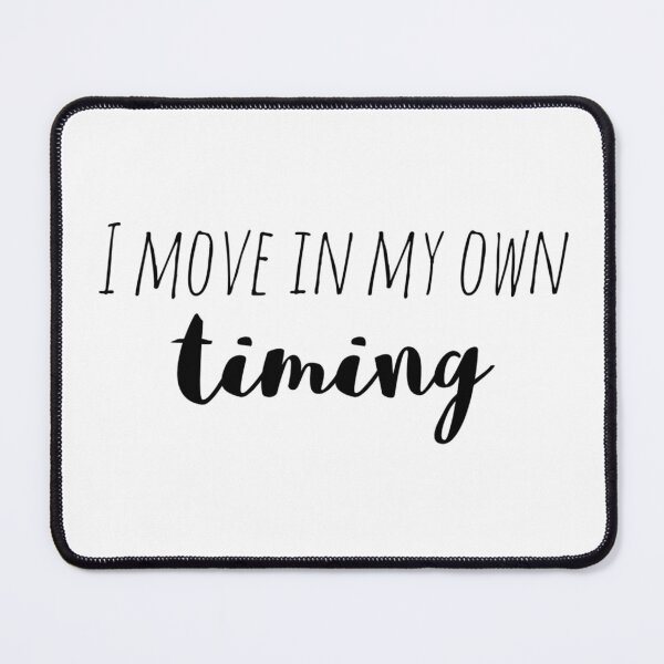 Item preview, I Move in My Own Timing – Affirmation – Trust the Journey Quote Design designed and sold by Camila Ardila.