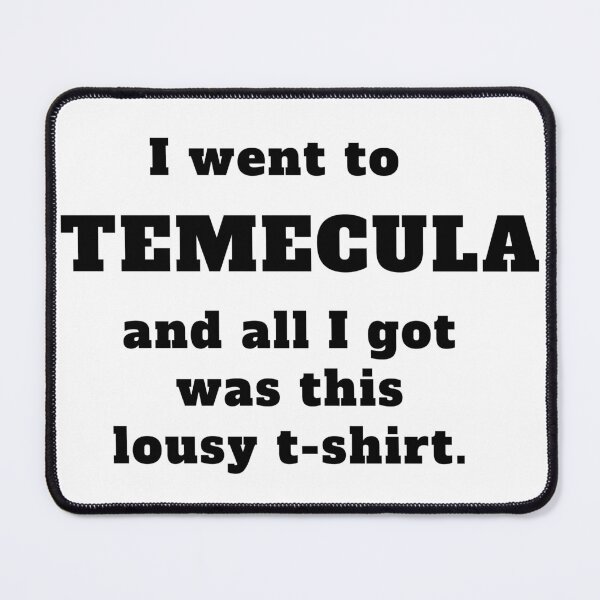 Item preview, Lousy Temecula designed and sold by MysteryTrip.