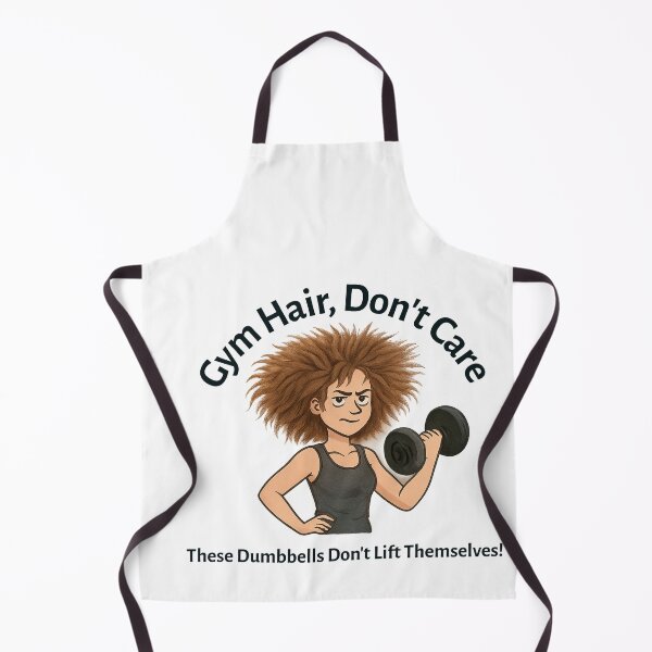 Item preview, Gym Hair, Don’t Care – These Dumbells Don’t Lift Themselves-Wild Hair-Dark Text designed and sold by The Expression Den.