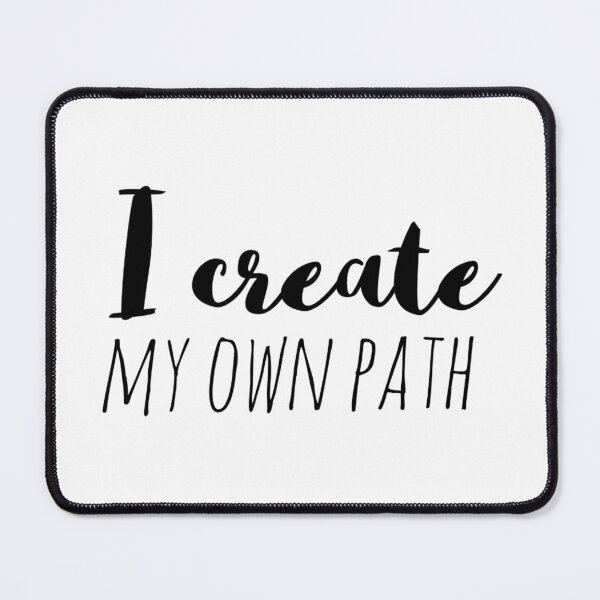 Item preview, I Create My Own Path – Affirmation – Empowered Living Quote Design designed and sold by Camila Ardila.