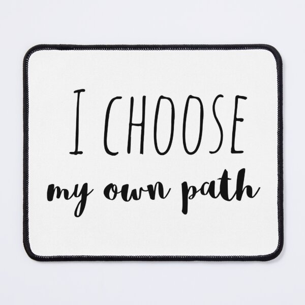 Item preview, I Choose My Own Path – Affirmation – Self-Directed Living Quote Design designed and sold by Camila Ardila.