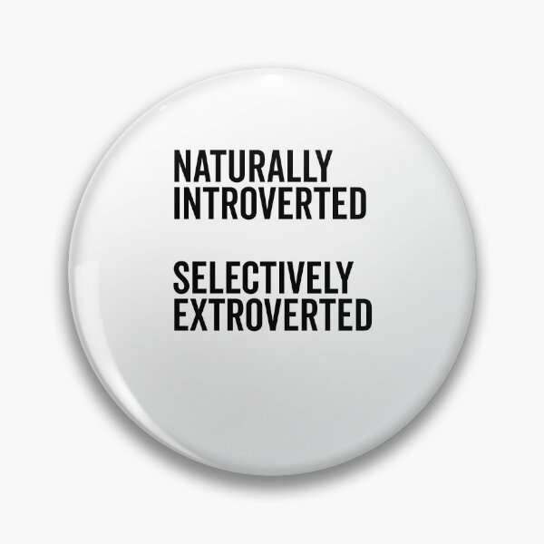 Item preview, Naturally Introverted Selectively Extroverted designed and sold by Frank Ring.