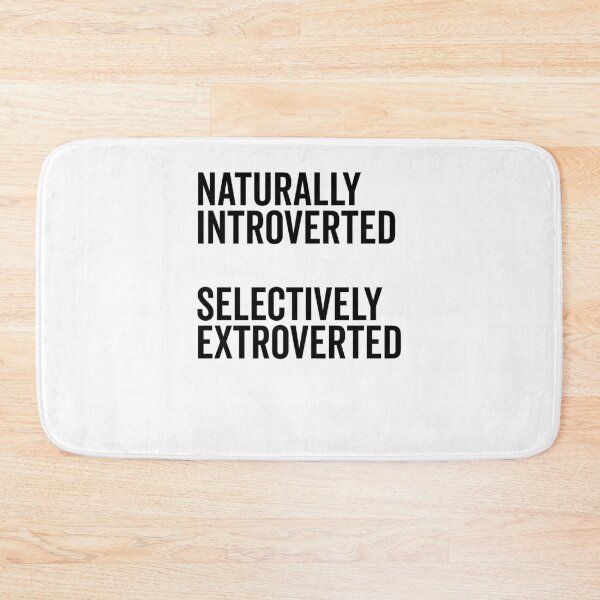 Item preview, Naturally Introverted Selectively Extroverted designed and sold by Frank Ring.