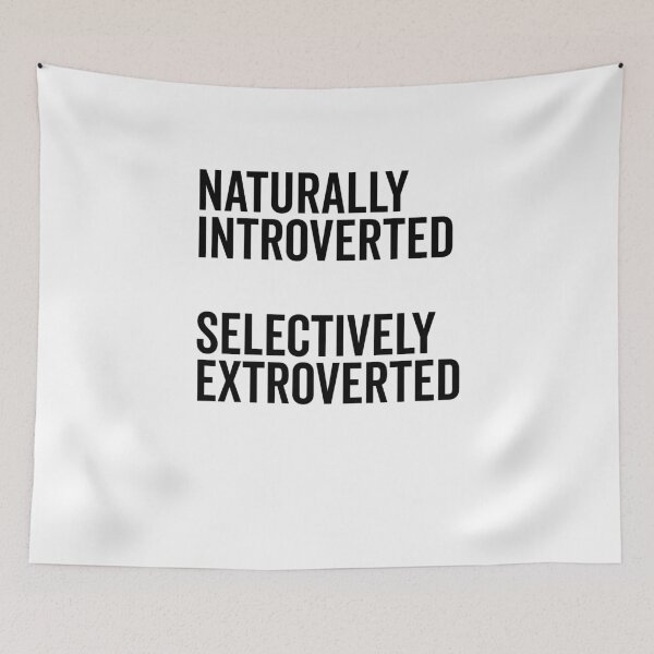 Item preview, Naturally Introverted Selectively Extroverted designed and sold by Frank Ring.