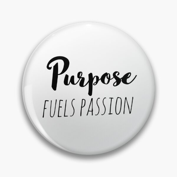 Item preview, Purpose Fuels Passion – Affirmation – Inspirational Drive Quote Design designed and sold by Camila  Ardila.