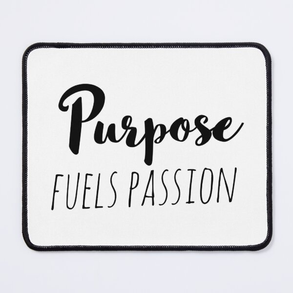 Item preview, Purpose Fuels Passion – Affirmation – Inspirational Drive Quote Design designed and sold by Camila  Ardila.